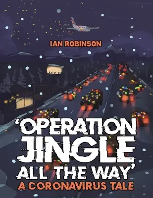 Operácia „Jingle All The Way“ - príbeh o koronavírusoch - 'Operation Jingle All The Way' - A Coronavirus Tale