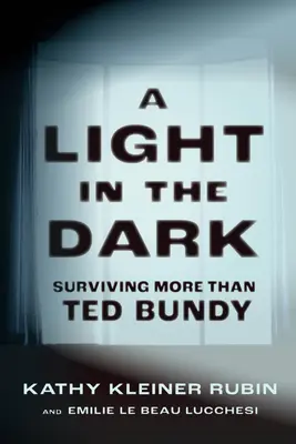 Svetlo v tme: Prežiť viac ako Ted Bundy - A Light in the Dark: Surviving More Than Ted Bundy
