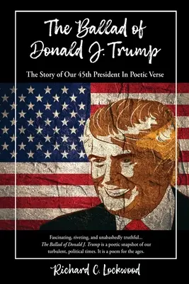 Balada o Donaldovi J. Trumpovi: J. D. Trumpa: Príbeh nášho 45. prezidenta v poetických veršoch - The Ballad of Donald J. Trump: The Story of Our 45th President In Poetic Verse