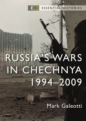 Ruské vojny v Čečensku: 1994-2009 - Russia's Wars in Chechnya: 1994-2009