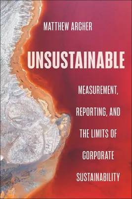 Neudržateľný: Meranie, podávanie správ a limity udržateľnosti podnikov - Unsustainable: Measurement, Reporting, and the Limits of Corporate Sustainability