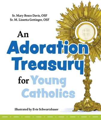 Pokladnica adorácie pre mladých katolíkov - An Adoration Treasury for Young Catholics