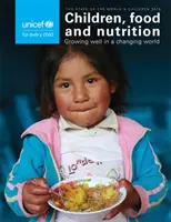 Stav detí vo svete 2019: Deti, potraviny a výživa - dobrý rast v meniacom sa svete - The State of the World's Children 2019: Children, Food and Nutrition - Growing Well in a Changing World