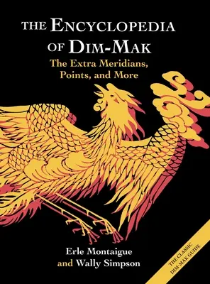 Encyklopédia Dim-Mak: Extra meridiány, body a iné - The Encyclopedia of Dim-Mak: The Extra Meridians, Points, and More