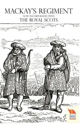STARÁ ŠKÓTSKA BRIGÁDA - História Mackayovho pluku - OLD SCOTS BRIGADE Being the History of Mackay's Regiment