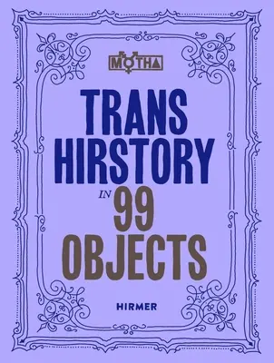 Trans Hirstory v 99 objektoch - Trans Hirstory in 99 Objects