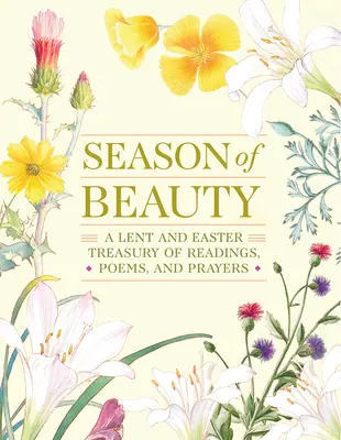 Sezóna krásy: Pôstna a veľkonočná pokladnica čítaní, básní a modlitieb - Season of Beauty: A Lent and Easter Treasury of Readings, Poems, and Prayers