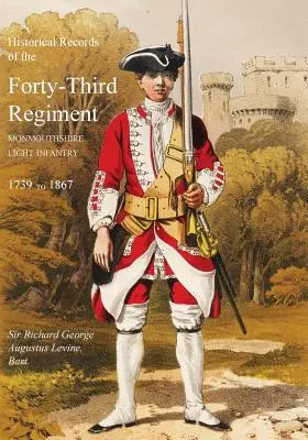 Historické záznamy o štyridsiatom treťom pluku ľahkej pechoty v Monmouthshire (Oxfordshire & Buckinghamshire L.I.) - Historical Records of the Forty-Third Regiment, Monmouthshire Light Infantry.(Oxfordshire & Buckinghamshire L.I.)