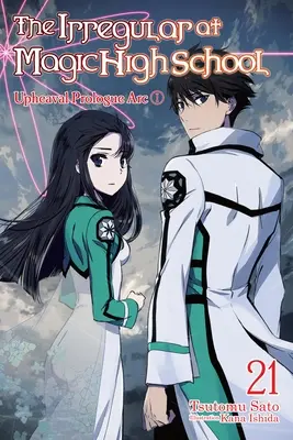 The Irregular at Magic High School, Vol. 21 (Light Novel): Nepravidelný žiak strednej magickej školy, zv. 21 (Light Novel): Prológ o prevrate ARC I - The Irregular at Magic High School, Vol. 21 (Light Novel): Upheaval Prologue ARC I