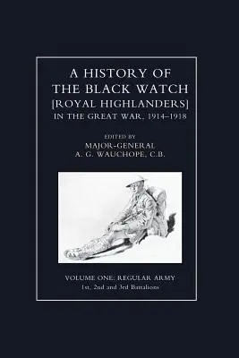 HISTÓRIA ČIERNEJ VOJNY VO VEĽKEJ VOJNE 1914-1918 Prvý diel - HISTORY OF THE BLACK WATCH IN THE GREAT WAR 1914-1918 Volume One
