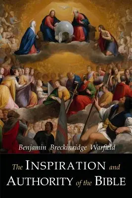 Inšpirácia a autorita Biblie - The Inspiration and Authority of the Bible