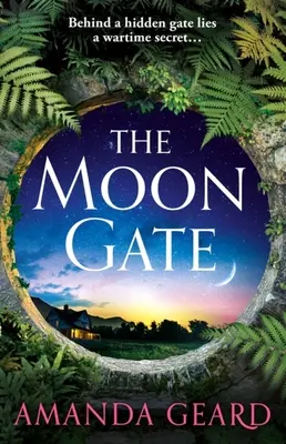Mesačná brána: Novinka na rok 2023: Rozsiahly príbeh o láske, vojne a tajomnom dome pre milovníkov historickej literatúry - The Moon Gate: A Sweeping Tale of Love, War and a House of Secrets for Fans of Historical Fiction New for 2023