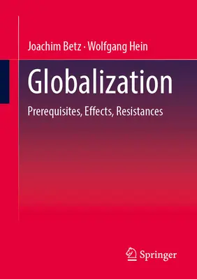 Globalizácia: Predpoklady, účinky, odpory - Globalization: Prerequisites, Effects, Resistances