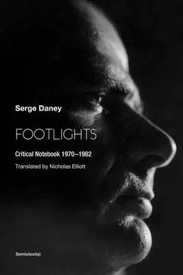 Svetlá na nohách: Kritický zápisník 19701982 - Footlights: Critical Notebook 19701982