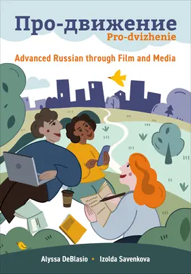 Pro-dvizhenie: Pokročilá ruština prostredníctvom filmu a médií - Pro-dvizhenie: Advanced Russian through Film and Media