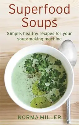 Superpotravinové polievky - Superfood Soups