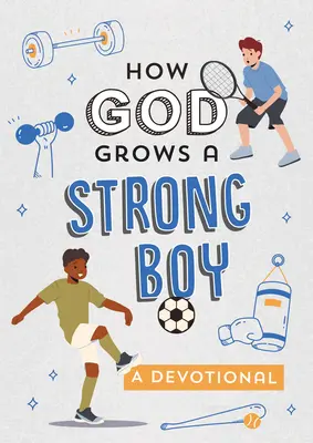 Ako Boh vychováva silného chlapca: A Devotional - How God Grows a Strong Boy: A Devotional