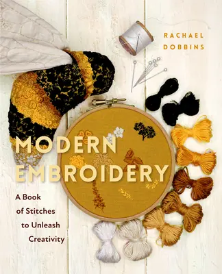 Moderné vyšívanie: (Sprievodca vyšívaním, darček pre remeselníkov, vyšívanie kvetov) - Modern Embroidery: A Book of Stitches to Unleash Creativity (Needlework Guide, Craft Gift, Embroider Flowers)