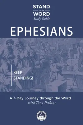 Efezanom: Vydržte stáť! 7-dňové putovanie Slovom - Ephesians: Keep Standing! a 7-Day Journey Through the Word