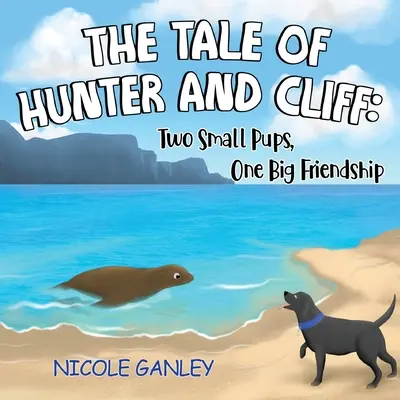 The Tale of Hunter and Cliff: Dve malé šteniatka, jedno veľké priateľstvo - The Tale of Hunter and Cliff: Two Small Pups, One Big Friendship