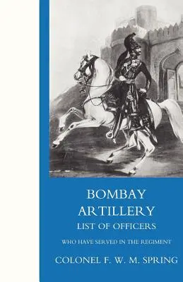 Zoznam dôstojníkov bombajského delostrelectva - Bombay Artillery List of Officers