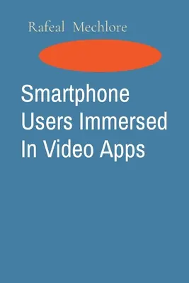 Používatelia smartfónov ponorení do video aplikácií - Smartphone Users Immersed In Video Apps