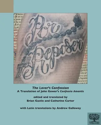 Vyznanie milenca: Preklad knihy Johna Gowera Confessio Amantis - The Lover's Confession: A Translation of John Gower's Confessio Amantis