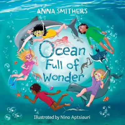 Oceán plný zázrakov: Vydanie: Náučná, rýmovaná kniha o kúzle oceánu pre deti - Ocean Full of Wonder: An educational, rhyming book about the magic of the ocean for children