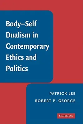 Dualizmus tela a ja v súčasnej etike a politike - Body-Self Dualism in Contemporary Ethics and Politics