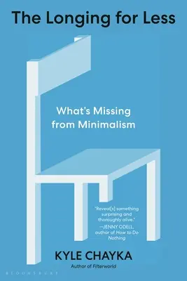 The Longing for Less: Čo chýba minimalizmu - The Longing for Less: What's Missing from Minimalism