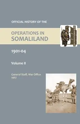 OFICIÁLNA HISTÓRIA OPERÁCIÍ V SOMÁLSKU, 1901-04 Druhý zväzok - OFFICIAL HISTORY OF THE OPERATIONS IN SOMALILAND, 1901-04 Volume Two