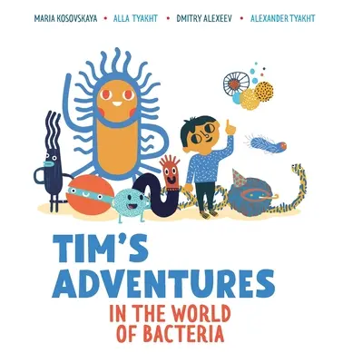 Timove dobrodružstvá vo svete baktérií - Tim's Adventures in the World of Bacteria