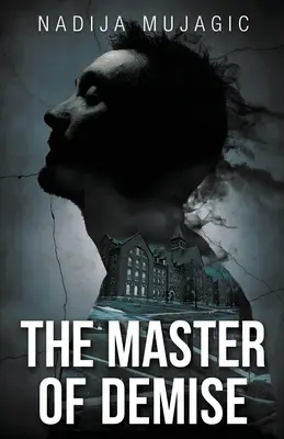 Majster skazy: Temný a strhujúci psychologický triler - The Master of Demise: A Dark and Riveting Psychological Thriller
