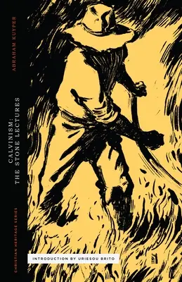 Kalvinizmus: Kamenné prednášky - Calvinism: The Stone Lectures
