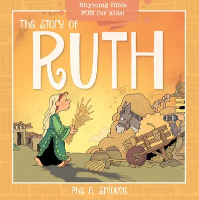 Príbeh Rút: Rýmovaná biblická zábava pre deti! - The Story of Ruth: Rhyming Bible Fun for Kids!