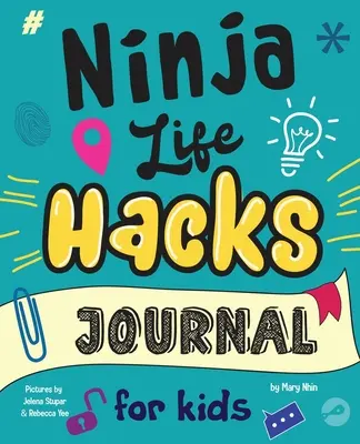 Ninja Life Hacks Journal for Kids (Denník nindžu pre deti): Na rozvíjanie rastového myslenia, pozitívneho sebavyjadrenia a zručností pri stanovovaní cieľov - Ninja Life Hacks Journal for Kids: A Keepsake Companion Journal To Develop a Growth Mindset, Positive Self Talk, and Goal-Setting Skills