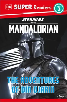 DK Super Readers Level 3 Star Wars Mandalorian: Dobrodružstvá Dina Džarina - DK Super Readers Level 3 Star Wars the Mandalorian the Adventures of Din Djarin