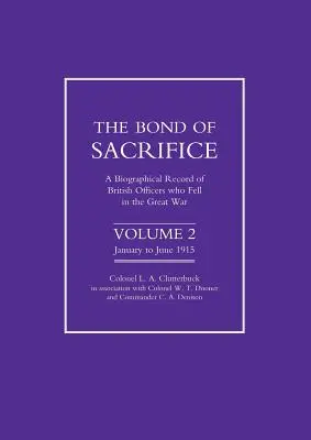 Puto obety: Životopis britských dôstojníkov, ktorí padli vo Veľkej vojne - Bond of Sacrifice: Vol 2 . a Biographical Record of British Officers Who Fell in the Great War