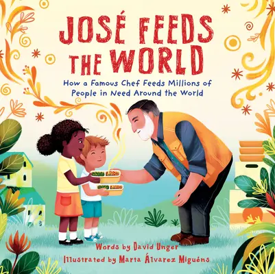 Jos kŕmi svet: Ako slávny šéfkuchár kŕmi milióny ľudí v núdzi na celom svete - Jos Feeds the World: How a Famous Chef Feeds Millions of People in Need Around the World