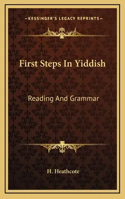 Prvé kroky v jazyku jidiš: Čítanie a gramatika - First Steps In Yiddish: Reading And Grammar