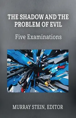 Tieň a problém zla: päť skúmaní - The Shadow and the Problem of Evil: Five Examinations