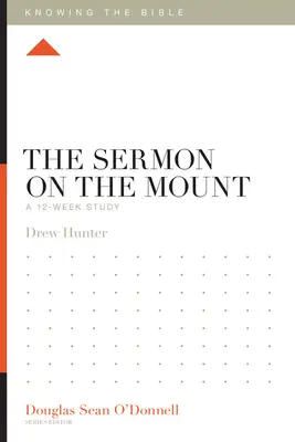 Kázanie na vrchu: 12-týždňové štúdium - The Sermon on the Mount: A 12-Week Study