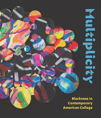 Mnohorakosť: Čierna farba v súčasnej americkej koláži - Multiplicity: Blackness in Contemporary American Collage