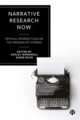 Naratívny výskum teraz: Kritické pohľady na prísľub príbehov (Critical Perspectives on the Promise of Stories) - Narrative Research Now: Critical Perspectives on the Promise of Stories