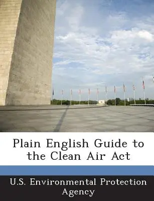 Sprievodca zrozumiteľnou angličtinou k zákonu o čistote ovzdušia - Plain English Guide to the Clean Air ACT