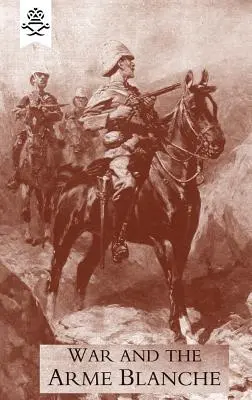 Vojna a Arme Blanche - War and the Arme Blanche