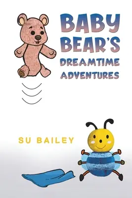 Dobrodružstvá malého medveďa v čase snov - Baby Bear's Dreamtime Adventures