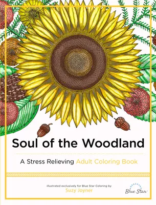 Duša lesov: Kniha maľovaniek pre dospelých na uvoľnenie stresu - Soul of the Woodland: A Stress Relieving Adult Coloring Book