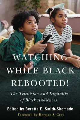 Watching While Black Rebooted!: Televízia a digitálnosť černošského publika - Watching While Black Rebooted!: The Television and Digitality of Black Audiences