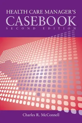 Prípadové štúdie v oblasti dohľadu nad zdravotnou starostlivosťou 2e - Case Studies in Health Care Supervision 2e